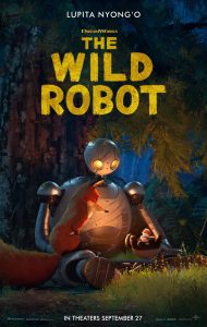 This is the movie poster for 'The Wild Robot', which released in theaters on September 27, 2024.